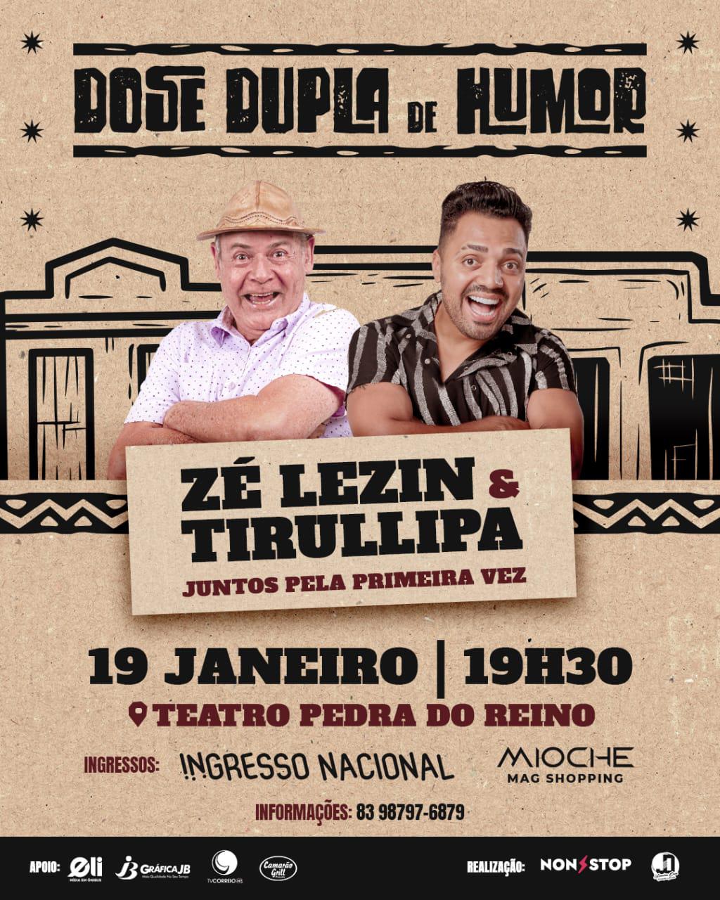 Dose dupla de humor com Zé Lezin e Tirullipa