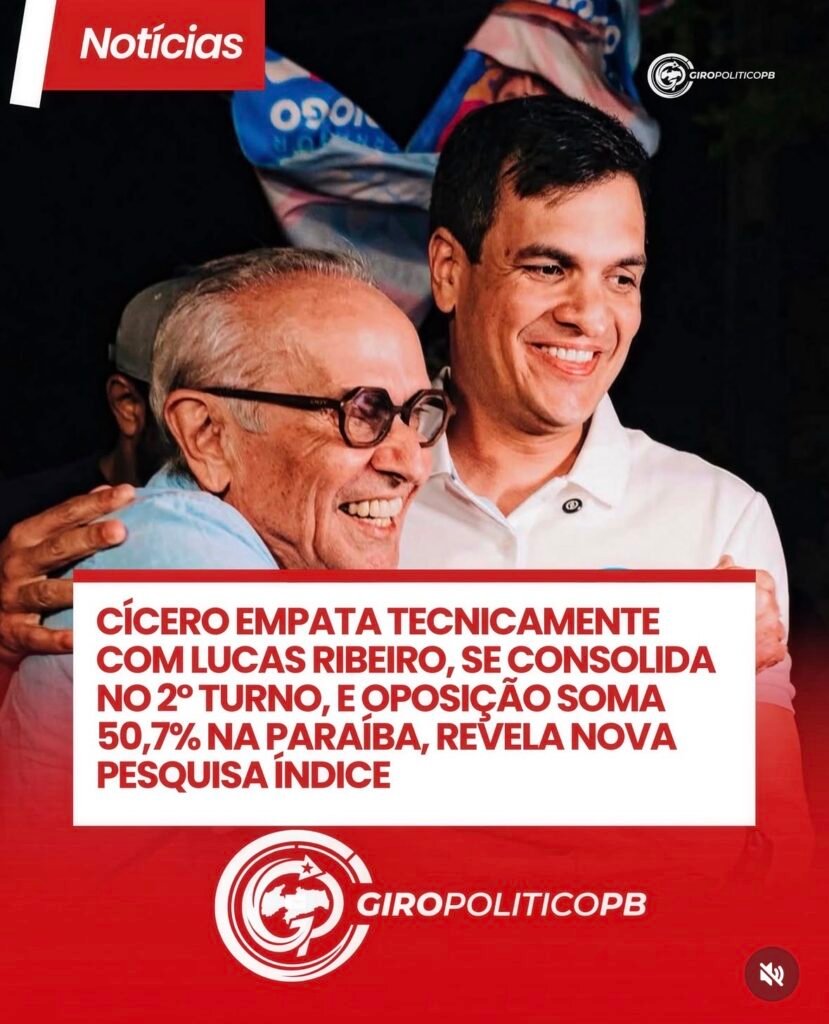 CÍCERO EMPATA TECNICAMENTE COM LUCAS RIBEIRO, SE CONSOLIDA NO 2º TURNO, E OPOSIÇÃO SOMA 50,7% NA PARAIBA, REVELA NOVA PESQUISA INDICE